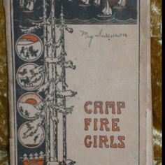 an old book with the title camp fire girls