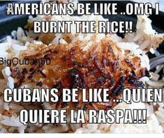 a plate with rice and meat on it that says, american's be like omg i burn the rice cubans