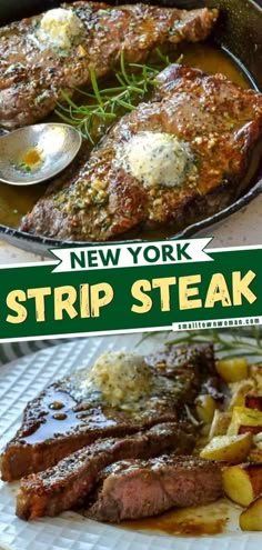 steak and potatoes in a skillet with the words new york strip steak