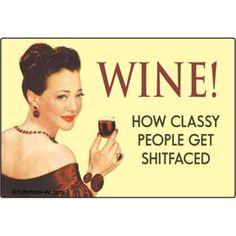 Words to live by, right @Fellow Fellow Dalgliesh (Fellow Fellow) Matthews ? Wine Memes, Classy People, Hand Painted Dress, Wine Quotes, Wine Humor, A Glass Of Wine, Glass Of Wine, E Card, Laughter Is The Best Medicine