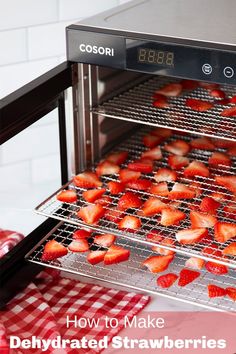 strawberries being cooked in an oven with the words how to make dehydrated strawberries