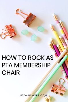 the words how to be the best pto member chair are surrounded by pencils, pens and clips