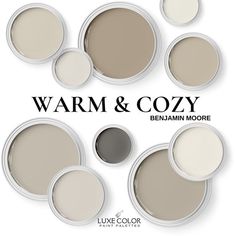 six different shades of warm and cozy paint colors for walls, ceilings or floors with the words warm & cozy below them