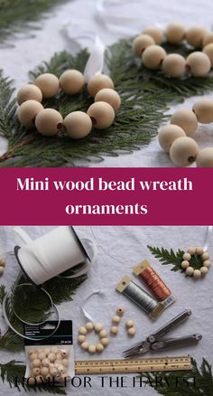 an assortment of beads, needles and other items on a table with text overlay that reads mini wood bead wreath ornaments