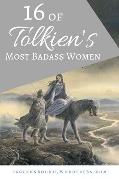 16 of JRR Tolkien�s Most Badass Women – Pages Unbound | Book Reviews & Discussions #books #reading #lotr Feminist Fiction, Character Tips, Middle Earth Books, Bookshelf Inspiration, Fantasy Reads, Writing Fantasy, Reading Day, Book Discussion