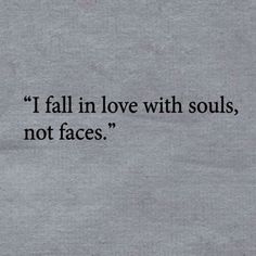 an old photo with the words i fall in love with soul, not faces on it