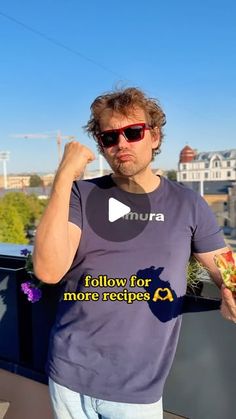 a man with sunglasses and a t - shirt that says follow for more recipes