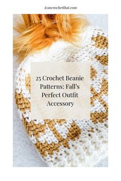 Crochet beanie with a brown and white pattern and a pom-pom, text overlay reads "25 Crochet Beanie Patterns: Fall's Perfect Outfit Accessory". Hat Ideas, Crochet Beanie