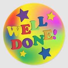 a sticker with the words well done written in multicolored letters and stars