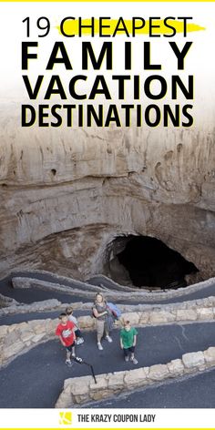 two children are standing in front of a cave with the words cheapest family vacation destinations