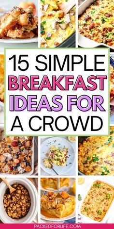 the top ten simple breakfast ideas for a crowd is featured in this collage with text that reads, 15 simple breakfast ideas for a crowd