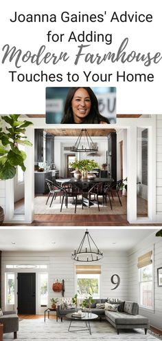 the inside of a house with text overlay that reads, joanna garne's advice for adding modern farmhouse touches to your home