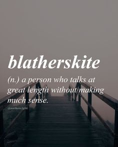 a bridge with the words, blatherskie in a person who talks at great length without making much sense