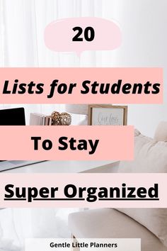 the text reads 20 lists for students to stay super organized on top of a desk