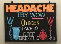 a sign that says headache try wow oxygen take 10 deep breath 30 mins