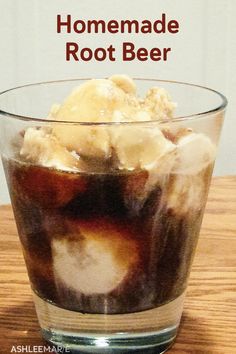 an ice cream sundae in a glass on a table with the words homemade root beer