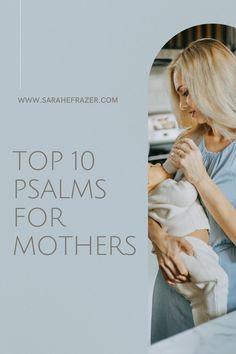 a woman holding a baby in her arms with the caption top 10 palms for mothers