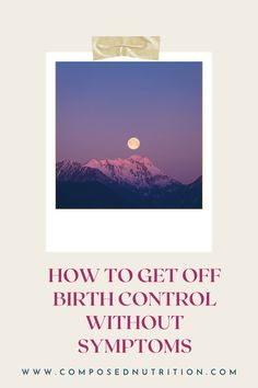 Not sure how to stop hormonal birth control without symptoms? In this post you’ll learn the best tips for diet, foods, supplements, and lifestyle that can help you get off of the pill and have a normal menstrual cycle. Find more hormone, period, fertility and birth control tips at composednutrition.com. Non Hormonal Birth Control Methods, Balancing Hormones After Birth Control, Birth Control Side Effects, Going Off Birth Control