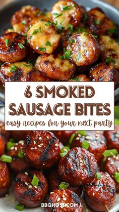 grilled sausage bites on a plate with text overlay that reads, 6 smoked sausage bites easy recipes for your next party