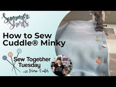 a sewing machine with the words how to sew cuddle @ minky