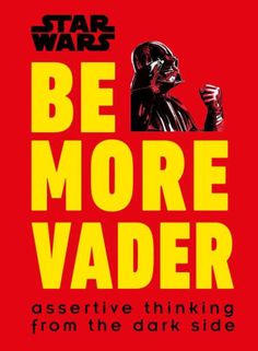 a book cover with the title be more vader, and an image of darth va