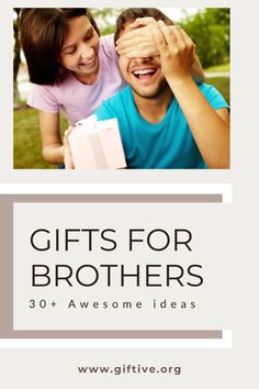 two people are smiling and one is covering their eyes with the words gifts for brothers