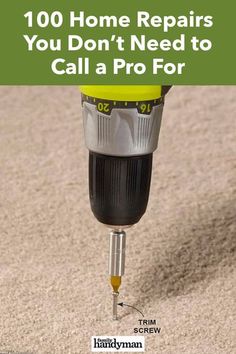 a drill that has been placed on the floor with text overlay saying, 100 home repairs you don't need to call a pro for