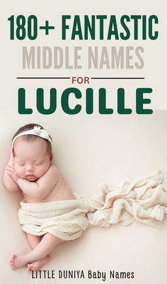 180+ Fantastic Middle Names For Lucille