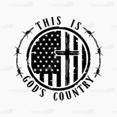 this is god's country with the american flag on it and barbed wire around it