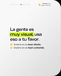 an advertisement with the words la gente es nuy visual usa eso a tu favor