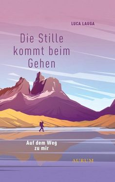 an image of a man walking in the desert with mountains in the background and text that reads die stille kommt bein gehen