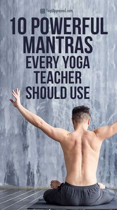 a man sitting on top of a yoga mat in front of a wall with the words 10 powerful mantass every yoga teacher should use