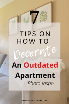 a bedroom with the text 7 tips on how to decorate an outdated apartment + photo inspo