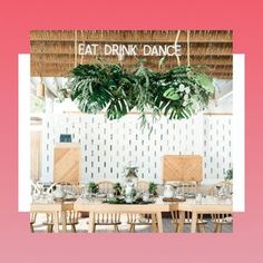 an image of a dining room with plants hanging from the ceiling and text that reads eat drink dance