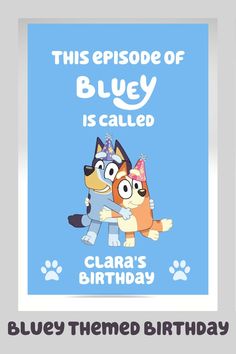 a birthday card with an image of two dogs and the words, this episode of bluey is called clara's birthday