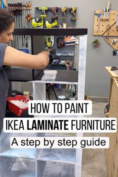 a young boy is working on furniture in his workshop with the words how to paint ikea laminate furniture