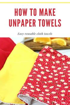 how to make unapper towels with easy reusable cloth towel patterns and instructions