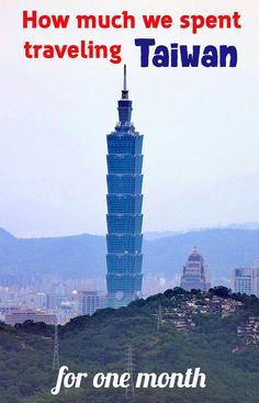 an advertisement for the taiwan travel company with a tall building in the background and text reading how much we spent traveling taiwan for one month