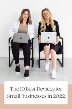 two women sitting on chairs with laptops in their hands and the text, the 10 best devices for small businesses in 2020