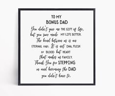 a black and white print with the words to my bonus dad