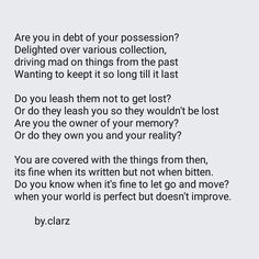 a poem written in black and white with the caption'are you in debt of your possession? '