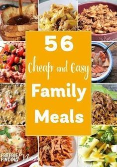 a collage of different meals with the words, cheap and easy family meals