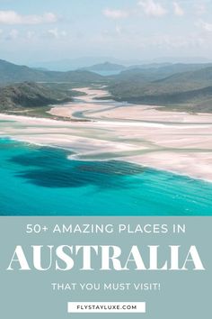 an aerial view of australia with the words 50 amazing places in australia that you must visit