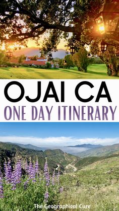 the words ojai ca one day itinerary in front of an image of mountains