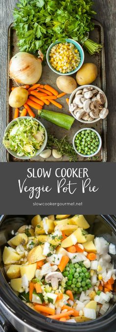 slow cooker veggie pot pie is shown with the ingredients in bowls on top