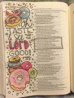 an open bible with donuts on it and the words taste that lord good written in cursive writing