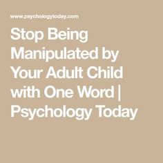 Done Trying Quotes, Being Manipulated, Narcissistic Behavior, Daughter Quotes, Psychology Today