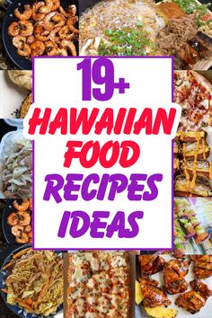 hawaiian food with text overlay that reads 19 + hawaiian food recipes ideas