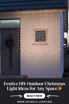 an outdoor christmas light decoration with the words festive diy outdoor christmas light ideas for any space read it now