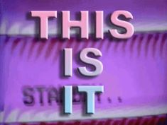 the words this is it are displayed on an old tv screen with purple and pink colors